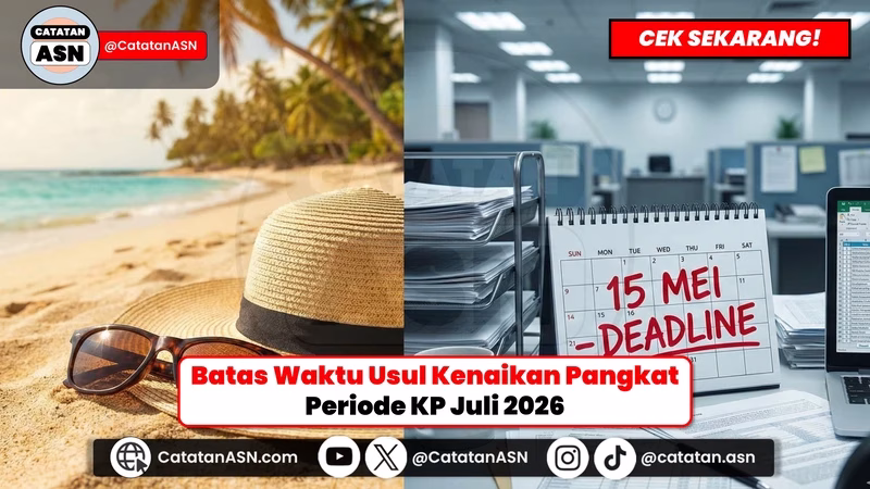 Jangan Terlena Libur Panjang! Batas Usul KP Periode Juli di Depan Mata, Cek Deadline SIASN Sekarang!