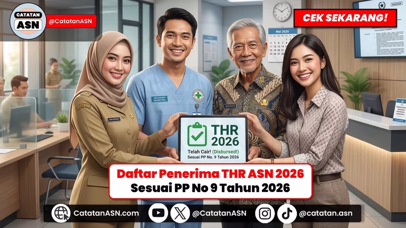 Daftar Lengkap Penerima THR ASN 2026: Dari PNS, PPPK, Pensiunan, TNI/Polri, Hingga Non-ASN! (Berdasarkan PP 9/2026)