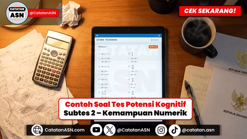 AKTIFKAN KALKULATOR MENTAL! 35 Contoh Soal Tes Potensi Kognitif Subtes Kemampuan Numerik CAT KDKMP/KNMP 2026 + Trik Jawab 7 Menit!