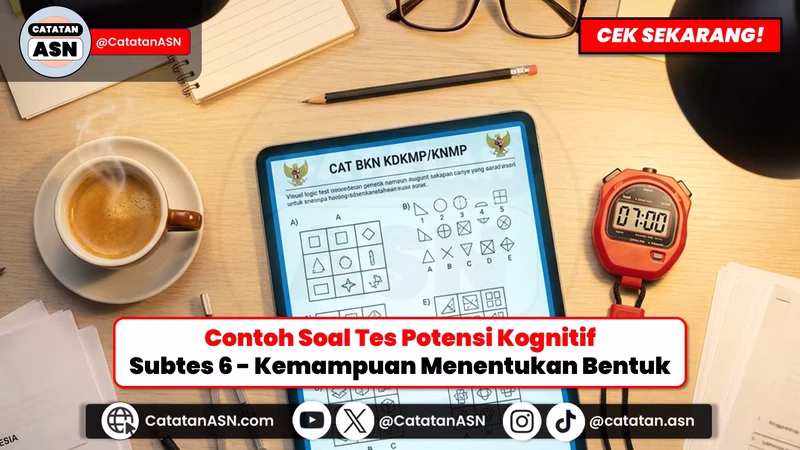 25 Contoh Soal Tes Potensi Kognitif Subtes 6 – Kemampuan Menentukan Bentuk KDKMP/KNMP 2026 + Trik Selesai dalam 7 Menit!