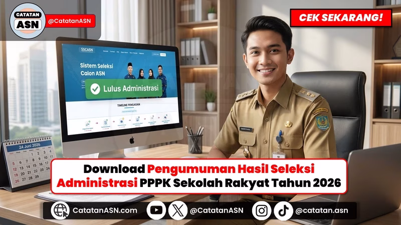 Pengumuman Hasil Seleksi Administrasi PPPK Sekolah Rakyat 2026 & Link PDF Resmi!
